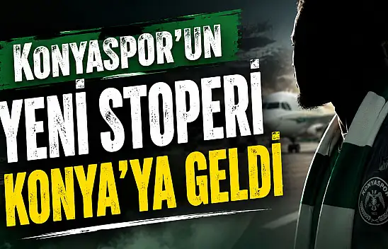 Konyaspor'un yeni stoperi Konya'ya geldi