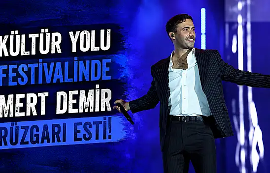 Kültür Yolu Festivalinde Mert Demir rüzgarı esti!