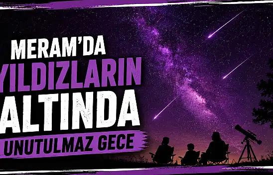 Meram'da yıldızların altında unutulmaz gece yaşandı