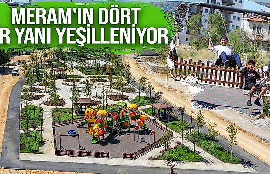 Meram'ın dört bir yanı yeşilleniyor: 74 bin metrekarelik yatırım