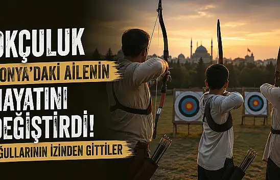 Okçuluk Konya'daki ailenin hayatını değiştirdi! Oğullarının izinden gittiler