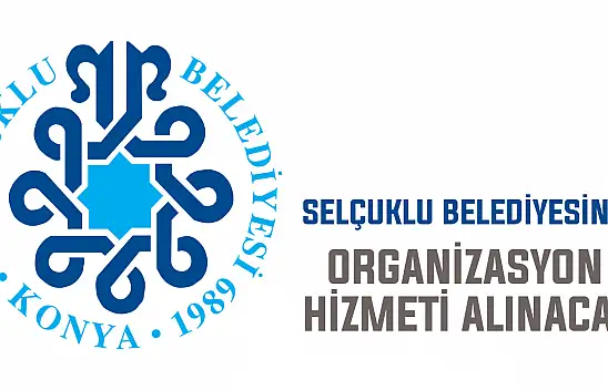 Selçuklu Belediyesine organizasyon hizmeti alınacak
