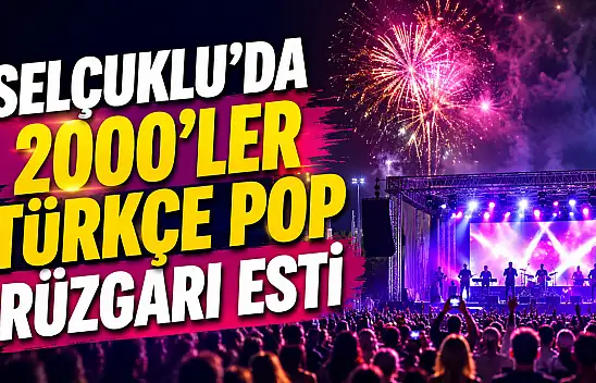 Selçuklu'da 2000'ler Türkçe Pop rüzgarı esti