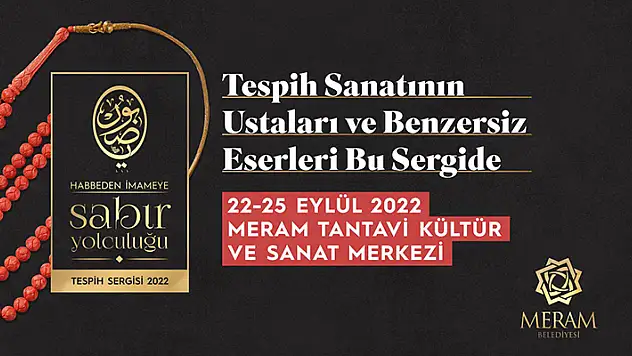 'Habbeden İmameye Sabır Yolculuğu' Tespih Sergisi, Tantavi Kültür ve Sanat Merkezi'nde açılıyor