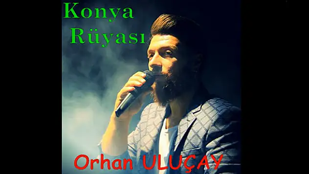 'Konya Rüyası' görücüye çıktı