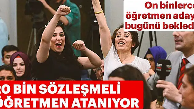 20 bin sözleşmeli öğretmen ataması bugün yapılacak