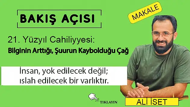 21. Yüzyıl Cahiliyesi: Bilginin Arttığı, Şuurun Kaybolduğu Çağ
