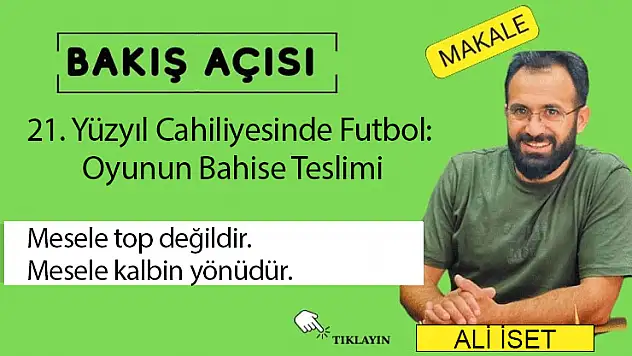 21. Yüzyıl Cahiliyesinde Futbol: Oyunun Bahise Teslimi