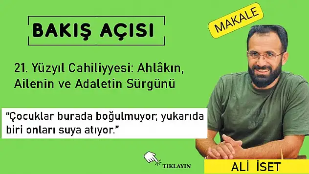 21. Yüzyıl Cahiliyyesi: Ahlâkın, Ailenin ve Adaletin Sürgünü