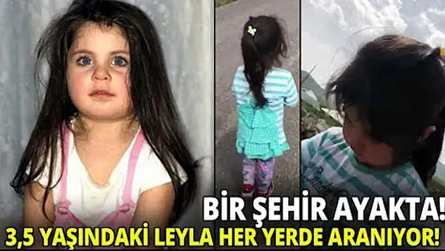 4 Gündür Kayıp Olan 3,5 Yaşındaki Leyla'nın Kaybolmadan Önceki Görüntüleri Ortaya Çıktı