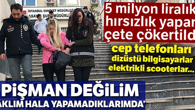 5 milyon liralık vurgun yapan çete çökertildi: 16 gözaltı