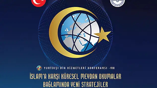 8. Yurtdışı Din Hizmetleri Konferansı Konya'da düzenlenecek