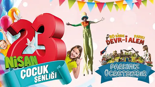 80 Binde Devri Alem Parkı 23 Nisan'da çocuklara ücretsiz