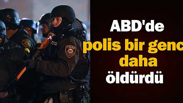 ABD'de polis bir genci daha öldürdü
