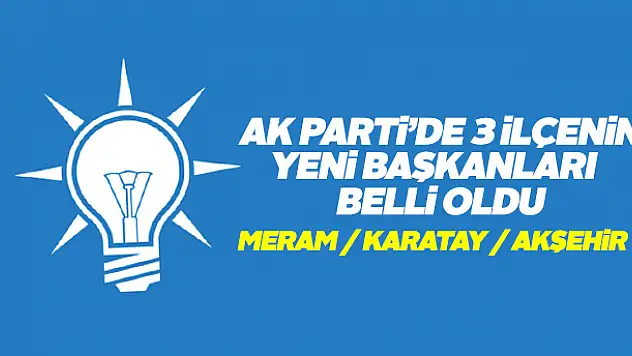AK Parti'de 3 ilçenin yeni başkanları belli oldu
