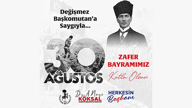 Akşehir Belediye Başkanı Köksal'dan 30 Ağustos Zafer Bayramı mesajı