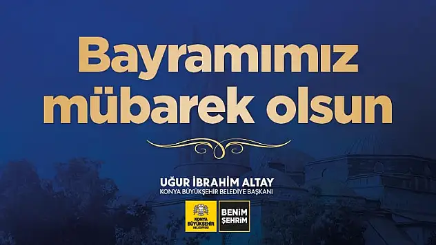 Altay: Ramazan Bayramı'mız mübarek olsun
