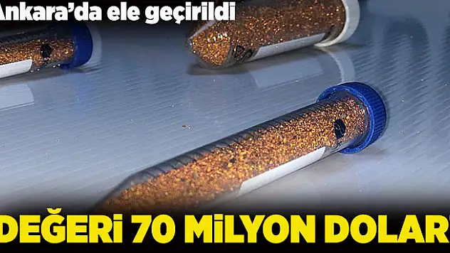 Ankara'da 70 milyon dolarlık nükleer madde operasyonu