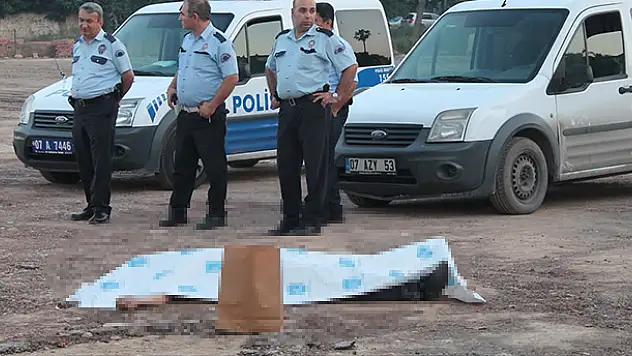 Antalya'da boş arazide ceset bulundu