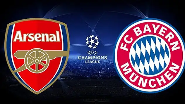 Arsenal-Bayern Münih maçı saat kaçta hangi kanalda?