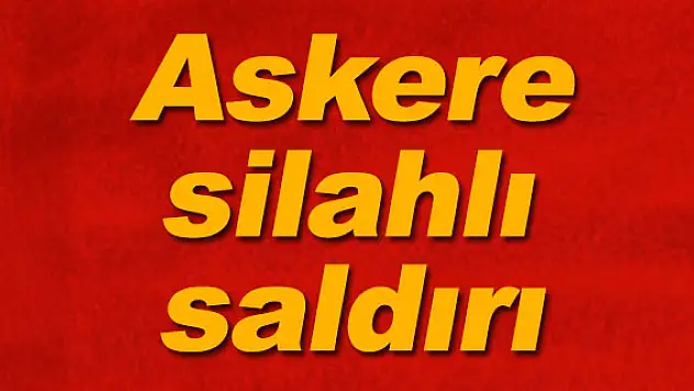 Askere silahlı saldırı