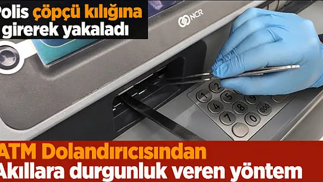 ATM dolandırıcısından akıllara durgunluk veren 'cımbız' yöntemi