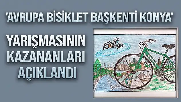 'Avrupa Bisiklet Başkenti Konya' yarışmasının kazananları açıklandı