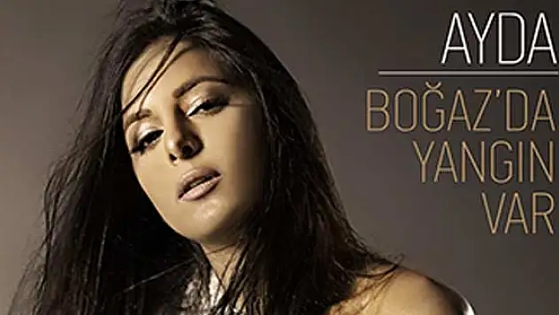 Ayda, 'Boğaz'da yangın var' şarkısına klip çekti