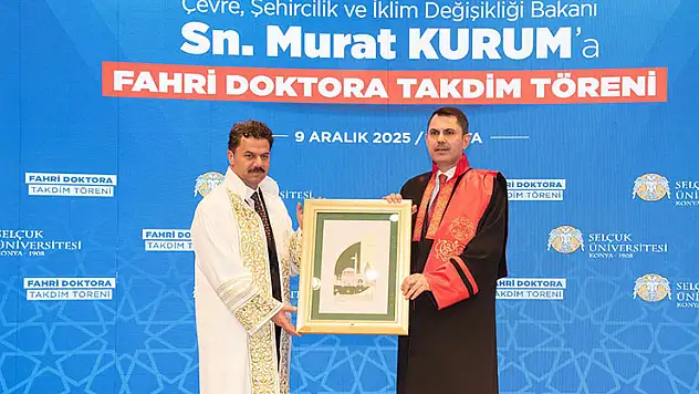 Bakan Murat Kurum'a Selçuk Üniversitesinde fahri doktora payesi takdim edildi