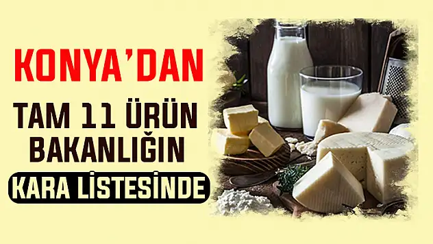 Bakanlık ifşalamayı sürdürüyor! Konya'dan 11 ürün tağşiş gıda listesinde