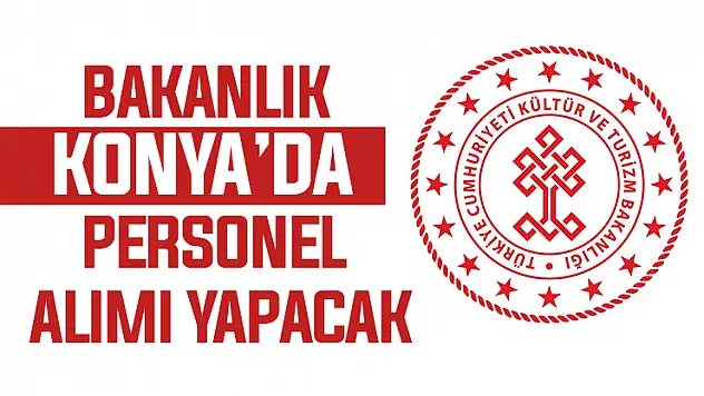 Bakanlık Konya da dahil 795 adet personel alacak! Aranan şartlar belli oldu