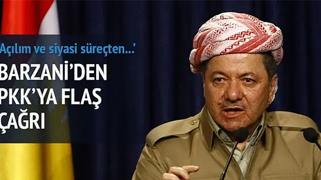 Barzani'den PKK'ya silahı bırak çağrısı