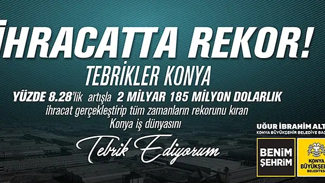 Başkan Altay ihracat rekoru kıran Konyalı sanayicileri kutladı