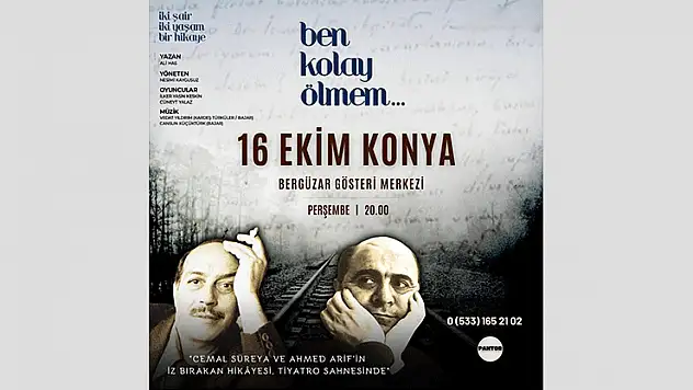 'Ben Kolay Ölmem' adlı gösteri Konyalılarla buluşuyor