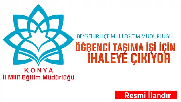 Beyşehir İlçe Milli Eğitim Müdürlüğü, öğrenci taşıma işi için ihaleye çıkıyor