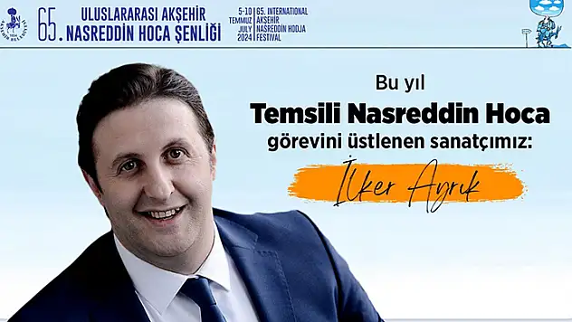 Bu yılın temsili Nasreddin Hoca'sı İlker Ayrık olacak
