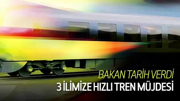 Bülent Tüfenkci 3 il için hızlı tren müjdesi verdi