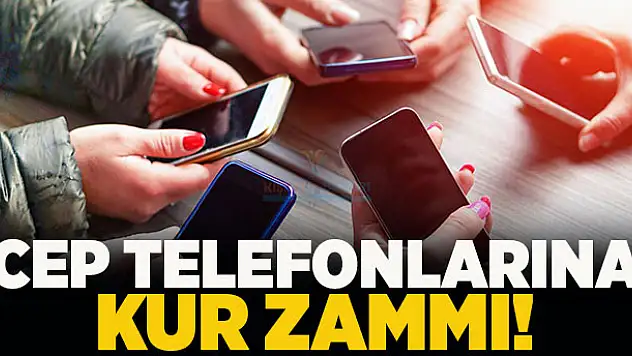 Cep telefonlarına kur zammı!