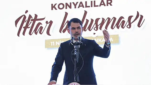Çevre, Şehircilik ve İklim Değişikliği Bakanı Kurum, 'Konyalılar İftar Buluşması'nda konuştu
