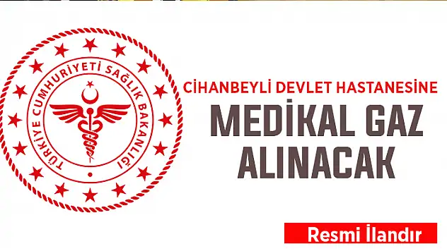 Cihanbeyli Devlet Hastanesine medikal gaz alınacak