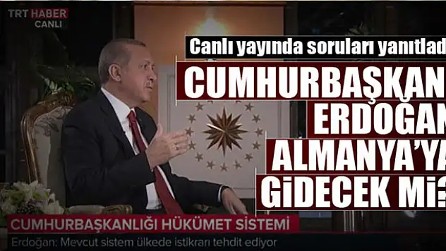 Cumhurbaşkanı Erdoğan'dan Almanya açıklaması