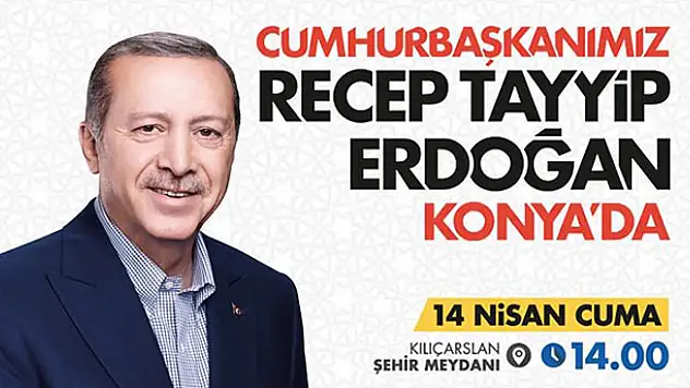 Cumhurbaşkanı Erdoğan Yarın Konya'da