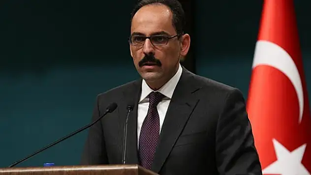 Cumhurbaşkanlığı Sözcüsü İbrahim Kalın: 'Kimin savaş istediği bellidir'