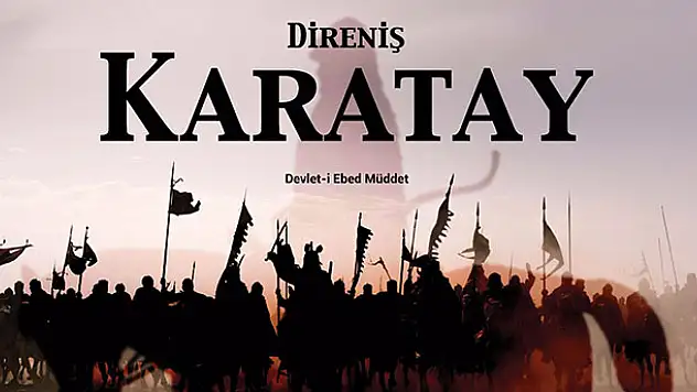 Direniş Karatay filminin vizyon tarihi belli oldu