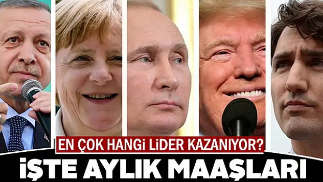 Dünya liderleri ayda ne kadar kazanıyor?