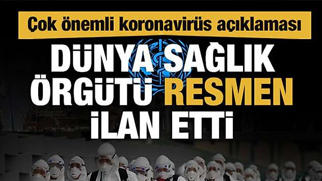 Dünya Sağlık Örgütü'nden koronavirüs açıklaması: Epidemi değil pandemi