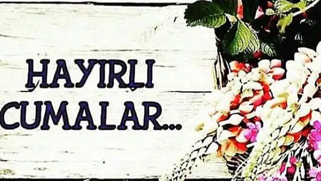 En güzel Cuma mesajları - 25 Ağustos Cuma Mesajları