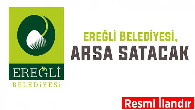 Ereğli Belediyesi arsa satacak