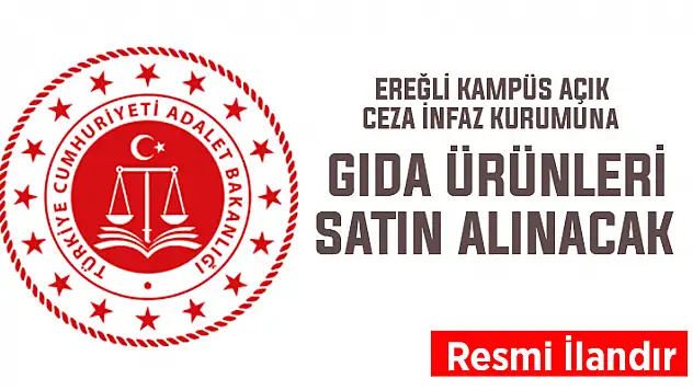 Ereğli (Konya) Kampüs Açık Ceza İnfaz Kurumuna gıda ürünleri alınacak