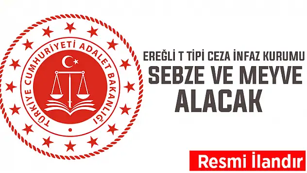 Ereğli T Tipi Kapalı ve Açık Ceza İnfaz Kurumuna sebze meyve alınacak